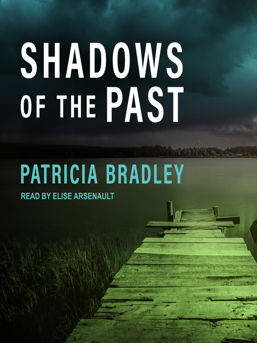 Title details for Shadows of the Past by Patricia Bradley - Wait list